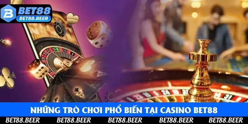 Những trò chơi phổ biến tại casino Bet88 Những trò chơi phổ biến tại casino Bet88