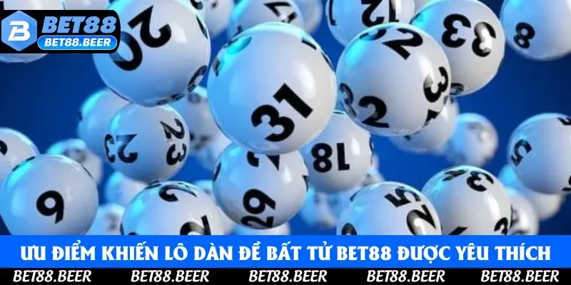 Ưu điểm khiến lô dàn đề bất tử Bet88 được yêu thích Ưu điểm khiến lô dàn đề bất tử Bet88 được yêu thích