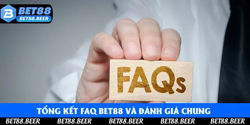 Tổng kết FAQ Bet88 và đánh giá chung cho người mới 