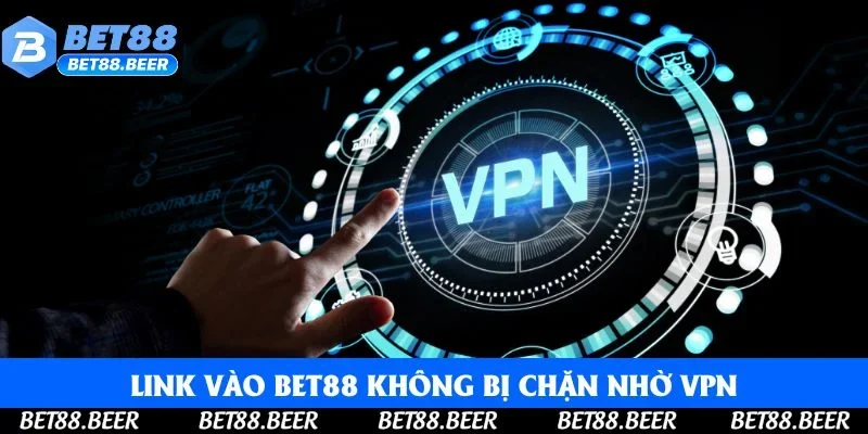 Link vào Bet88 không bị chặn nhờ VPN Link vào Bet88 không bị chặn nhờ VPN
