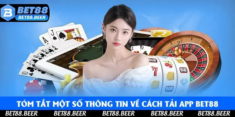 Tóm tắt một số thông tin về cách tải app Bet88